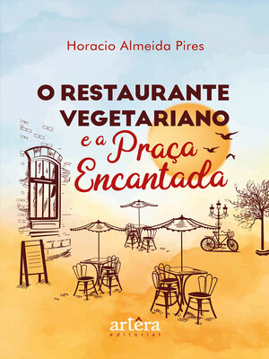 cover image of O Restaurante Vegetariano e a Praça Encantada